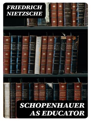 cover image of Schopenhauer as Educator